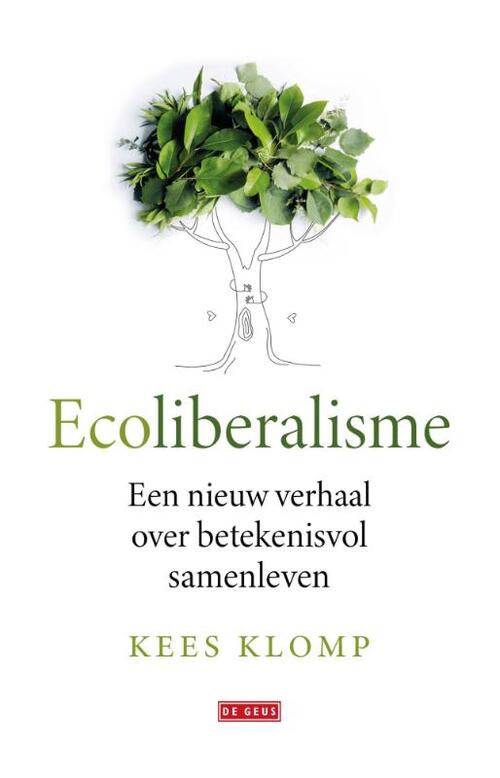 Kees Klomp Ecoliberalisme -   (ISBN: 9789044549508)