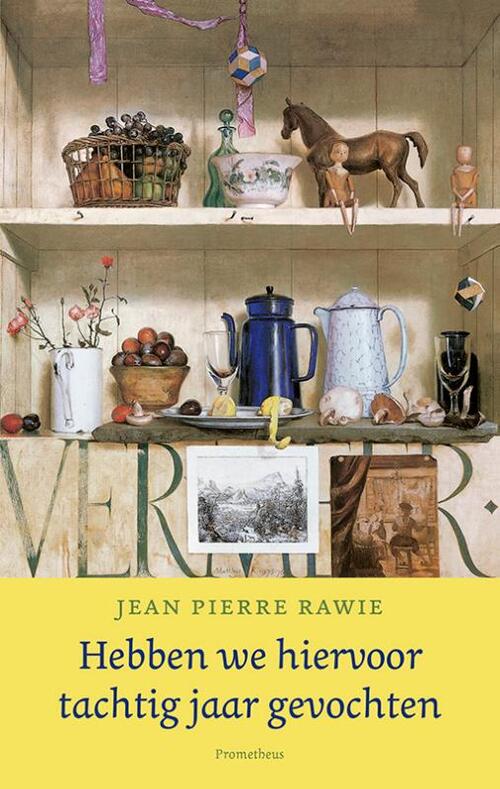 Hebben we hiervoor tachtig jaar gevochten -  Jean Pierre Rawie (ISBN: 9789044651690)