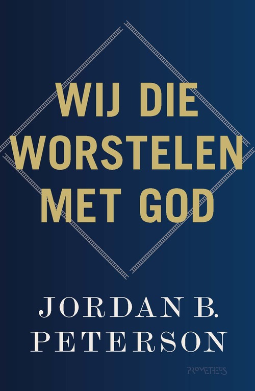 Wij die worstelen met God -  Jordan В. Peterson (ISBN: 9789044655544)