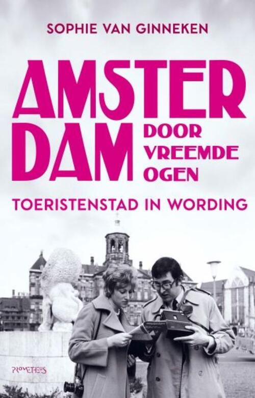 Amsterdam door vreemde ogen -  Sophie van Ginneken (ISBN: 9789044657296)