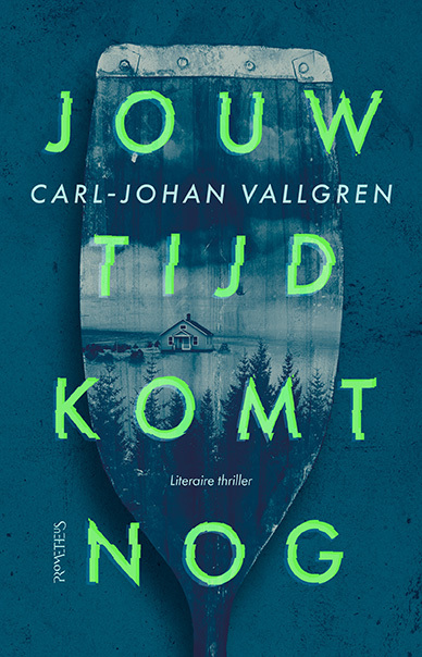 Carl-Johan Vallgren Jouw tijd komt nog -   (ISBN: 9789044657906)