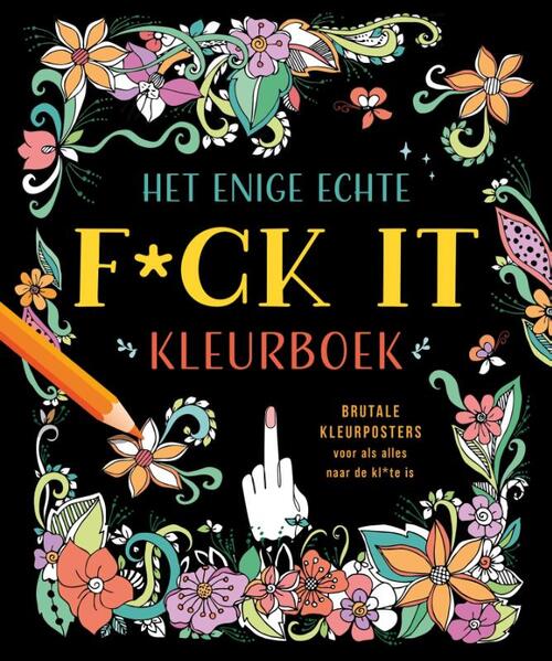 Het Enige Echte F Ck It Kleurboek Znu Boek 9789044765502 Bruna