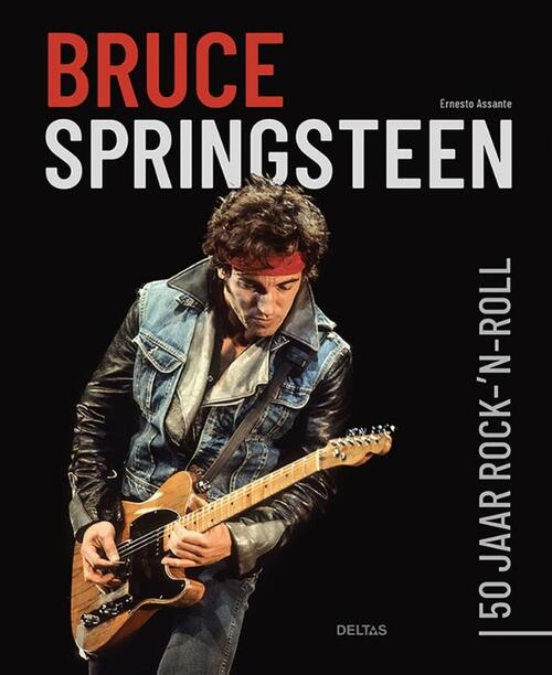 Bruce Springsteen - 50 jaar rock-'n-roll -  Ernesto Assante (ISBN: 9789044766608)