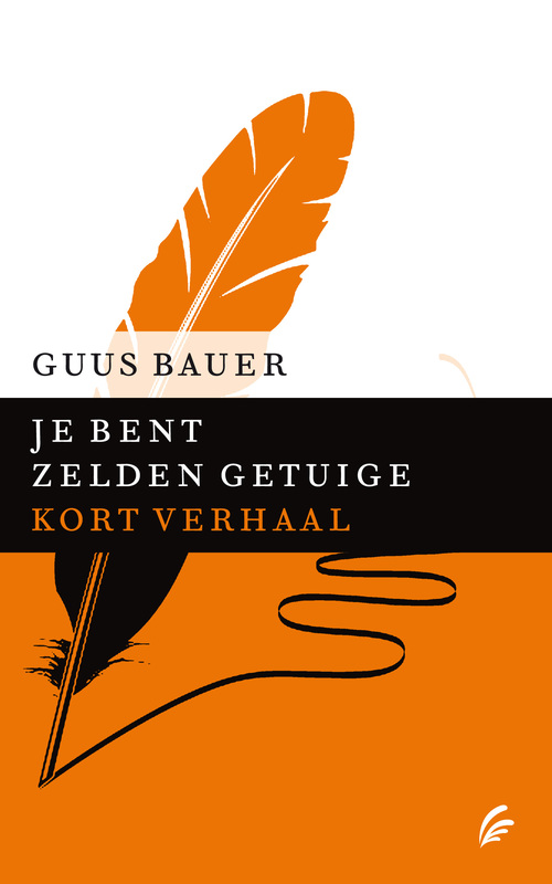 Je bent zelden getuige -  Guus Bauer (ISBN: 9789044971309)