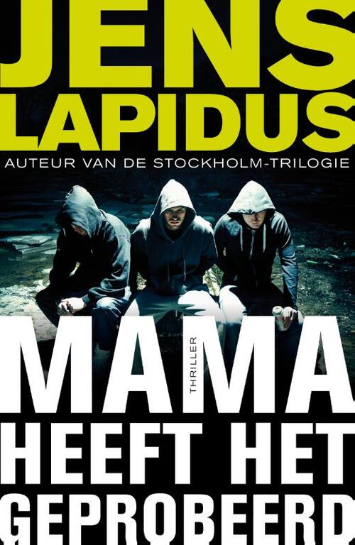 Mama heeft het geprobeerd -  Jens Lapidus (ISBN: 9789044971965)