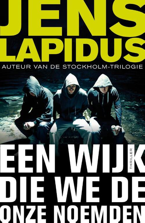 Een wijk die we de onze noemden -  Jens Lapidus (ISBN: 9789044971972)