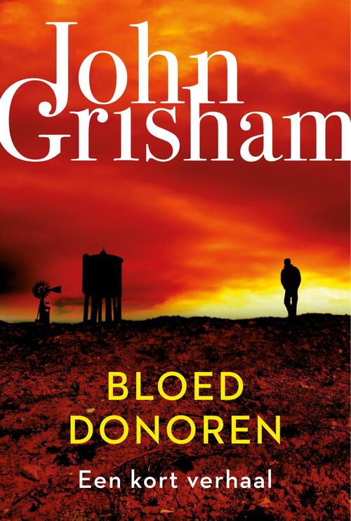 Bloeddonoren -  John Grisham (ISBN: 9789044978032)