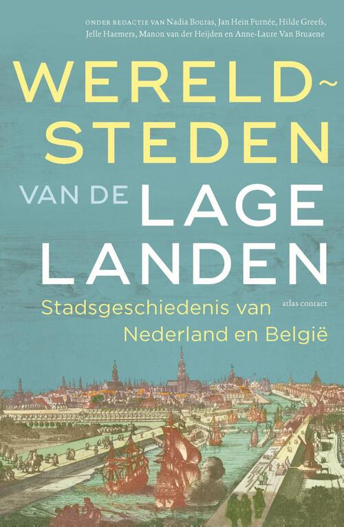 Wereldsteden van de Lage Landen -  Diverse Auteurs (ISBN: 9789045051055)