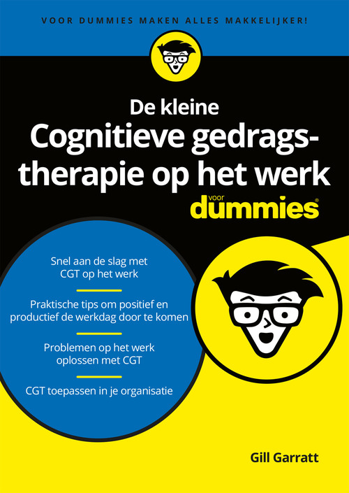 De kleine Cognitieve gedragstherapie op het werk voor Dummies -  Gill Garratt (ISBN: 9789045356112)