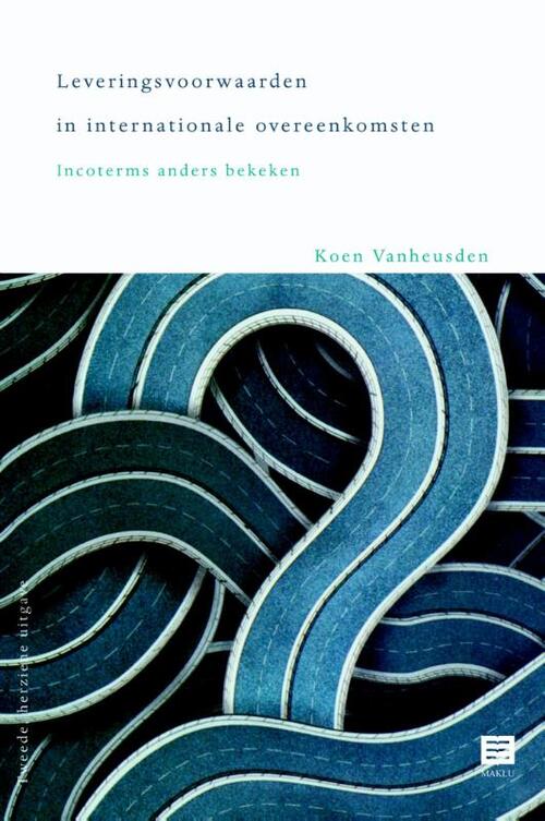 Leveringsvoorwaarden in internationale overeenkomsten -  K. Vanheusden (ISBN: 9789046605462)