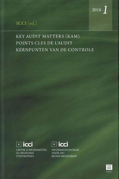 Key Audit Matters (KAM) - Points clés de l'audit - Kernpunten van de controle. 2018-1 -  A. Gaeremynck, M. de Wolf, M. Willekens (ISBN: 9789046609507)