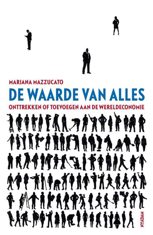 De waarde van alles -  Mariana Mazzucato (ISBN: 9789046823798)