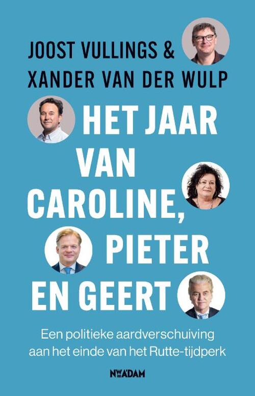 Joost Vullings, Xander van der Wulp Het jaar van Caroline, Pieter en Geert -   (ISBN: 9789046833179)