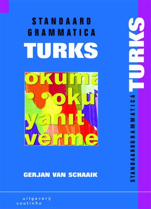 Standaardgrammatica Turks -  G.J. van Schaaik (ISBN: 9789046902325)