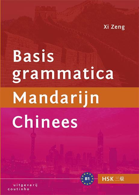 Basisgrammatica Mandarijn Chinees -  XI Zeng (ISBN: 9789046903421)