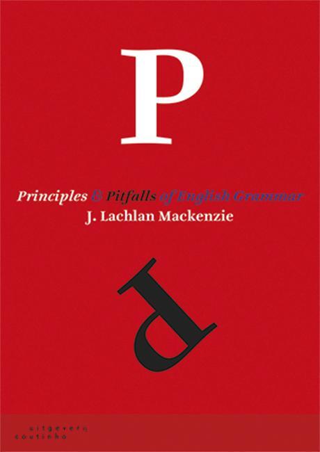 Principles and pitfalls of English grammar -  J. Lachlan Mackenzie (ISBN: 9789046903629)