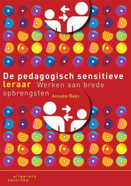 De pedagogisch sensitieve leraar -  Anouke Bakx (ISBN: 9789046904442)