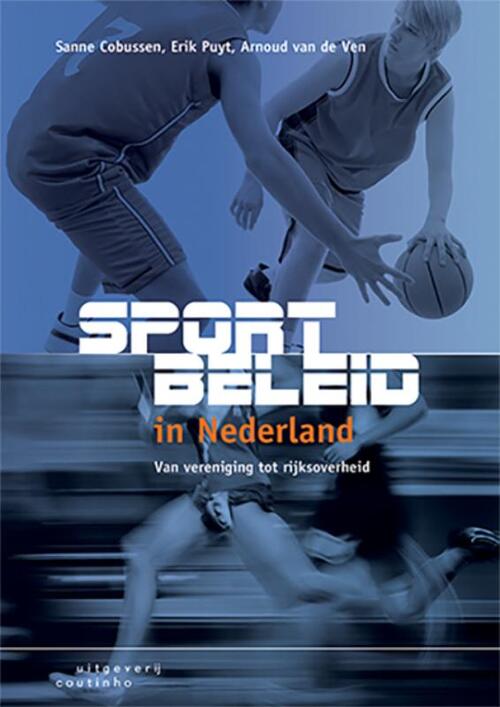 Sportbeleid in Nederland -  Arnoud van de Ven, Erik Puyt, Sanne Cobussen (ISBN: 9789046906644)