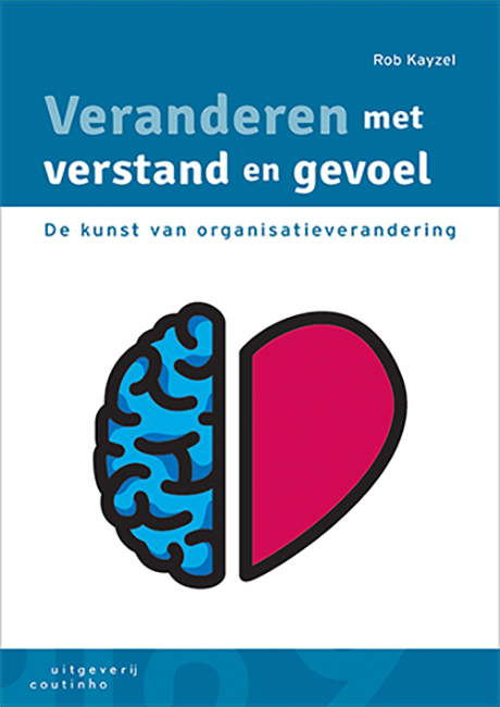 Veranderen met verstand en gevoel -  Rob Kayzel (ISBN: 9789046906651)