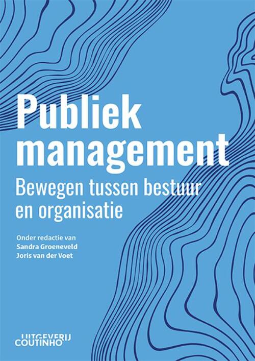 Publiek management -  Joris van der Voet, Sandra Groeneveld (ISBN: 9789046908907)