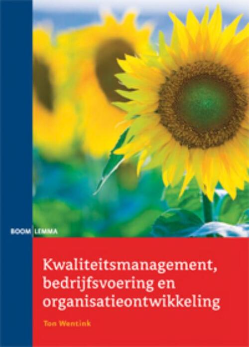 Kwaliteitsmanagement, bedrijfsvoering en organisatieontwikkeling -  T. Wentink (ISBN: 9789047300588)