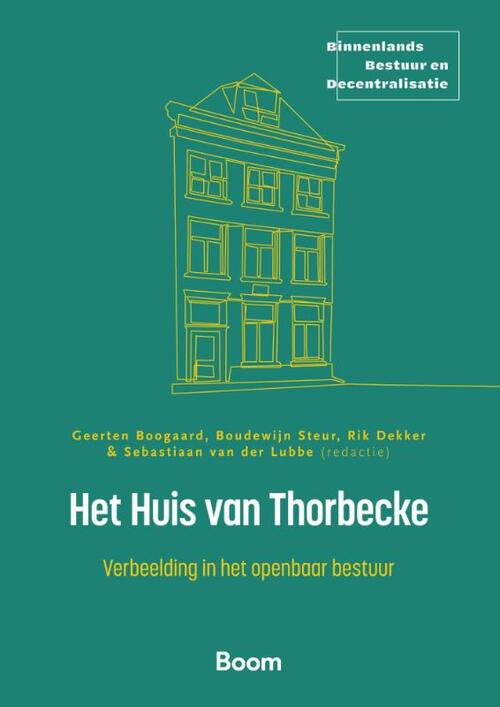 Boom Bestuurskunde Het Huis van Thorbecke -   (ISBN: 9789047302407)