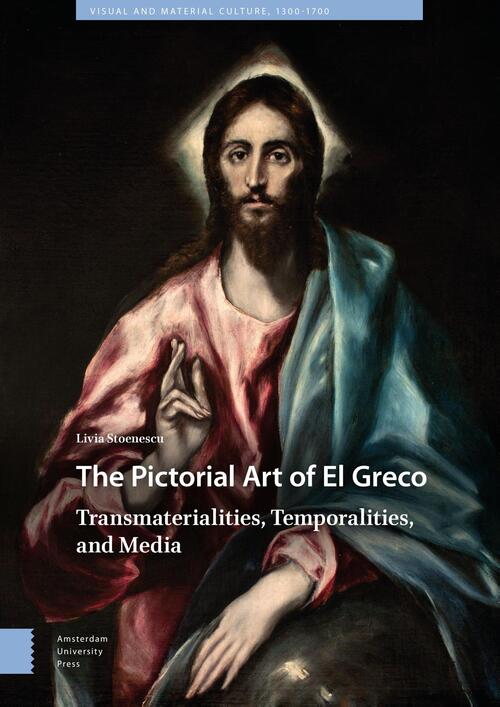 The Pictorial Art of El Greco -  Livia Stoenescu (ISBN: 9789048541416)