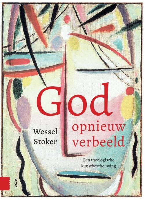 God opnieuw verbeeld -  Wessel Stoker (ISBN: 9789048565443)