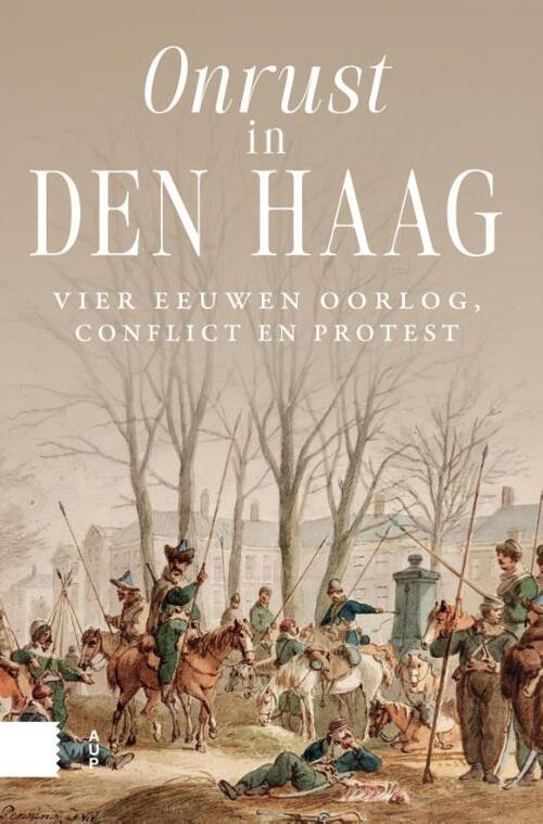 Amsterdam University Press Onrust in Den Haag -   (ISBN: 9789048567133)