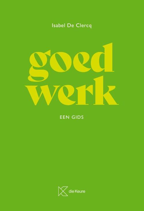 Goed werk -  Isabel de Clercq (ISBN: 9789048647941)