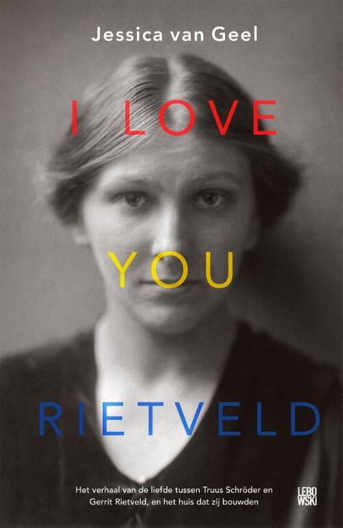 I love you, Rietveld -  Jessica van Geel (ISBN: 9789048864294)