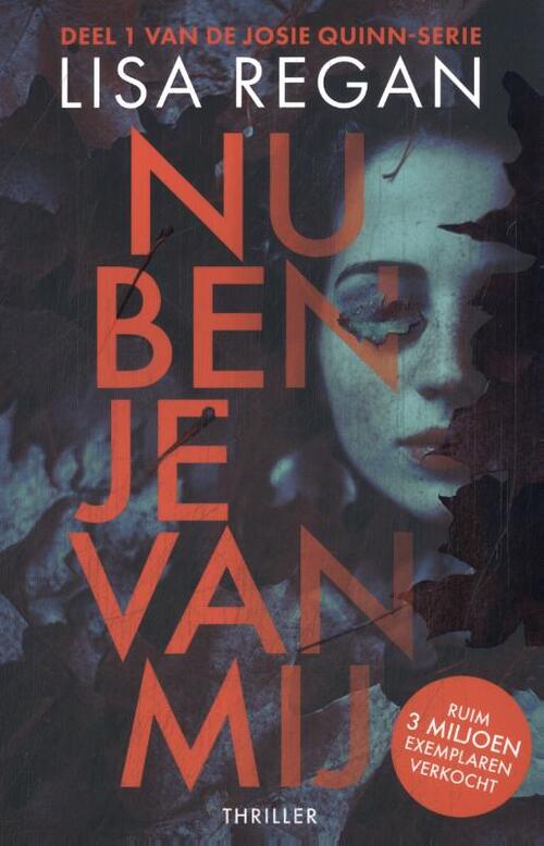 Lisa Regan Nu ben je van mij -   (ISBN: 9789049205133)