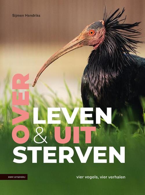 Over leven en uitsterven -  Sijmen Hendriks (ISBN: 9789050119580)