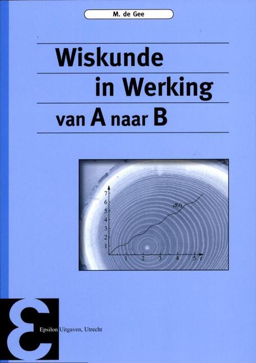 Wiskunde in werking -  M. de Gee (ISBN: 9789050411271)