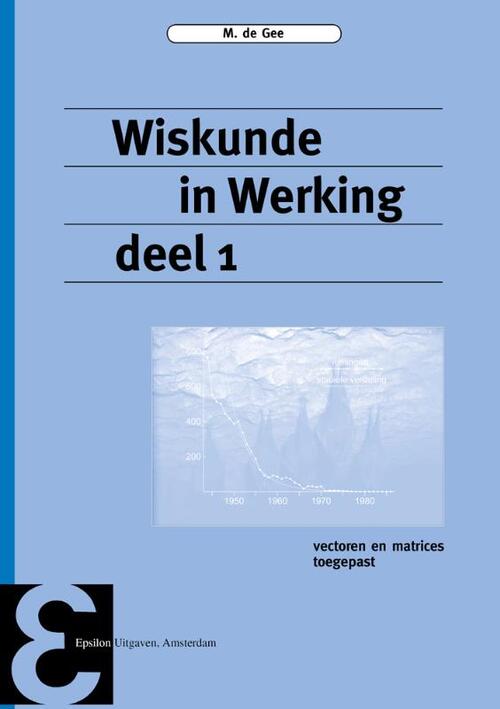 Wiskunde in Werking -  M. de Gee (ISBN: 9789050411400)