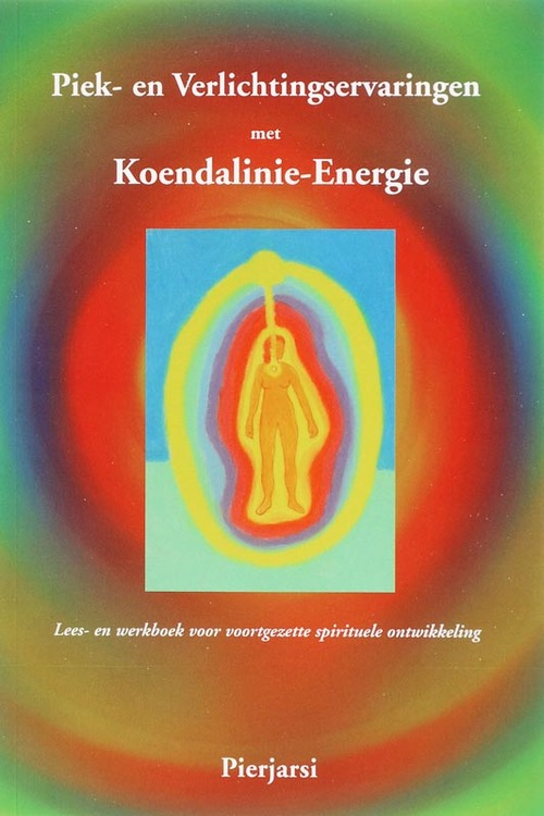 Piek- en Verlichtingservaringen met Koendalinie-Energie -  Pierjarsi (ISBN: 9789051792959)