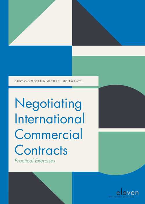 Negotiating International Commercial Contracts -  Gustavo Moser, Michael McIlwrath (ISBN: 9789051891065)