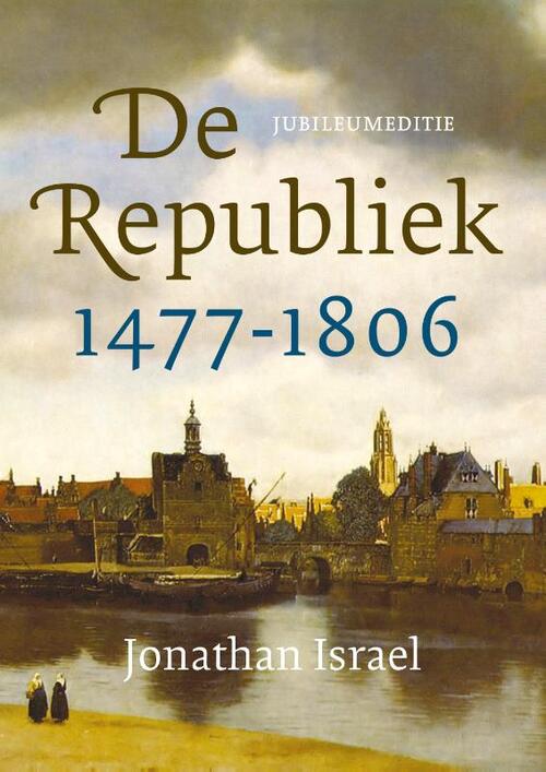 De Republiek -  Jonathan Israel (ISBN: 9789051946000)