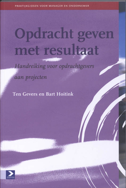 Opdrachtgeven met resultaat -  Bart Hoitink, Ten Gevers (ISBN: 9789052617053)