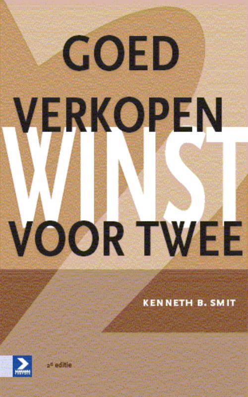 Goed verkopen, winst voor twee -  Kenneth B. Smit (ISBN: 9789052617169)