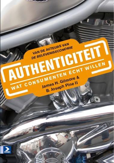 Authenticiteit -  B. Joseph Pine II, J.H. Gilmore (ISBN: 9789052617374)