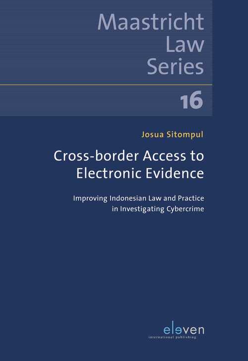 Cross-border Access to Electronic Evidence -  Josua Sitompul (ISBN: 9789054546801)