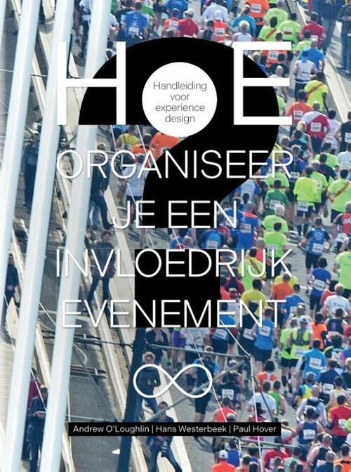 Hoe organiseer je een invloedrijk evenement? -  Andrew O'Loughlin, Hans Westerbeek, Paul Hover (ISBN: 9789054724889)