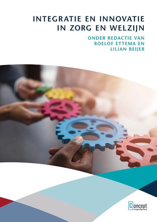 Integratie en innovatie in zorg en welzijn -  Lilian Beijer, Roelof Ettema (ISBN: 9789055163304)