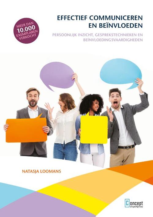 Effectief communiceren en beïnvloeden -  Natasja Loomans (ISBN: 9789055164011)