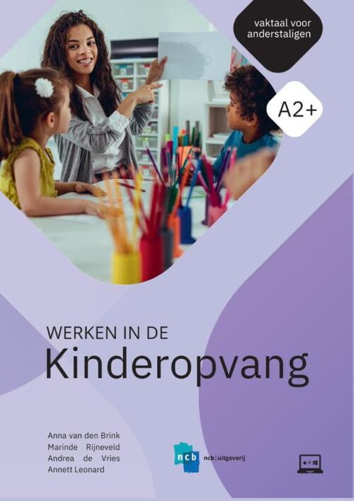 Werken in de Kinderopvang -  Andrea de Vries (ISBN: 9789055175154)