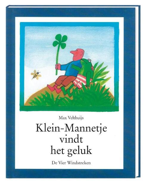 maxvelthuijs Klein-mannetje vindt het geluk -  Max Velthuijs (ISBN: 9789055798049)