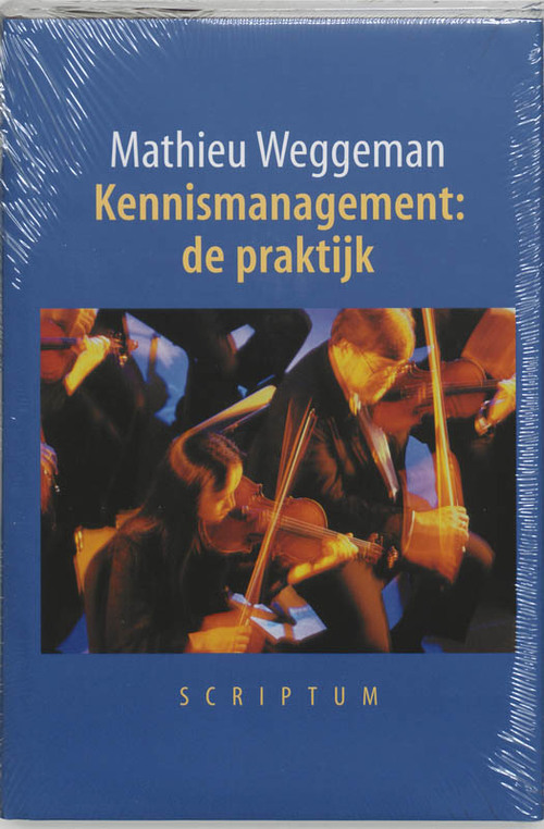 Kennismanagement: de praktijk -  M. Weggeman (ISBN: 9789055941803)