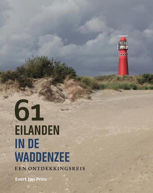 61 eilanden in de Waddenzee -  Evert Jan Prins (ISBN: 9789056156732)