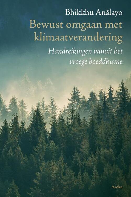 Bhikkhu Analayo Bewust omgaan met klimaatverandering -   (ISBN: 9789056704506)